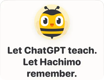 Hachimo’s connection screen reading “Let ChatGPT teach. Let Hachimo remember.”