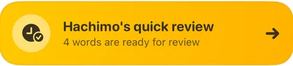 A card reading “Hachimo’s quick review”: 4 words are ready for review